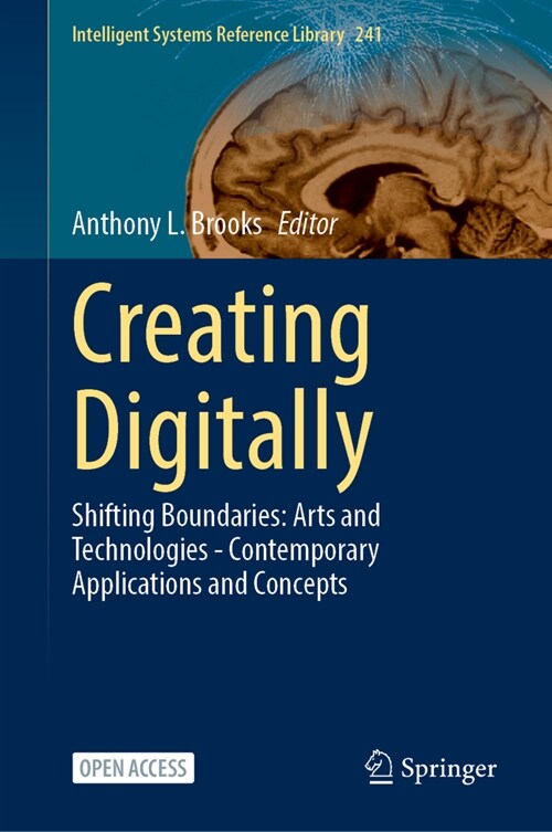 Creating Digitally: Shifting Boundaries: Arts and Technologies--Contemporary Applications and Concepts (Hardcover, 2023)