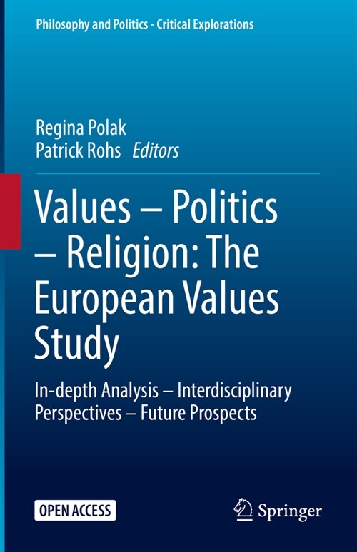 Values - Politics - Religion: The European Values Study: In-Depth Analysis - Interdisciplinary Perspectives - Future Prospects (Paperback, 2023)