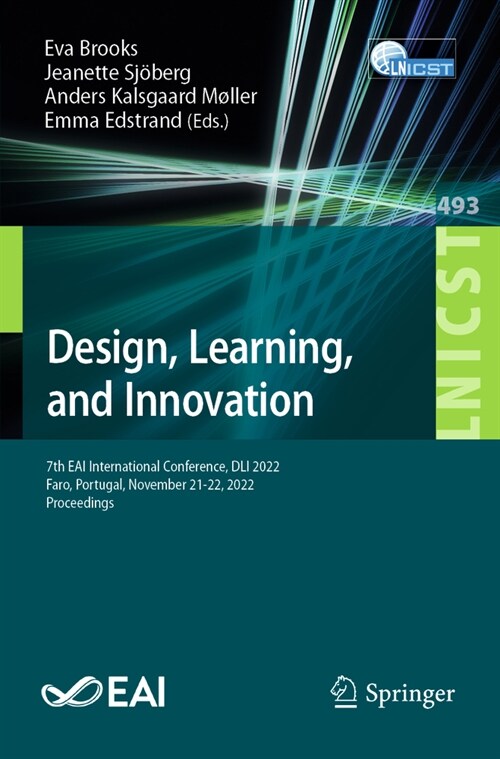 Design, Learning, and Innovation: 7th Eai International Conference, DLI 2022, Faro, Portugal, November 21-22, 2022, Proceedings (Paperback, 2023)