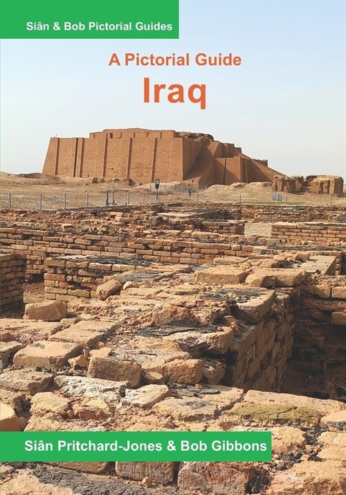 Iraq: A Pictorial Guide: The Cradle of Civilisation (Paperback)