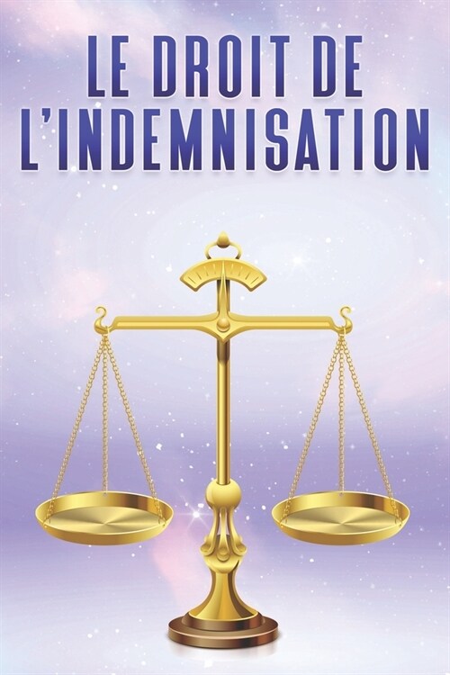 Le Droit de lIndemnisation: Les lois de lunivers #5 (Paperback)