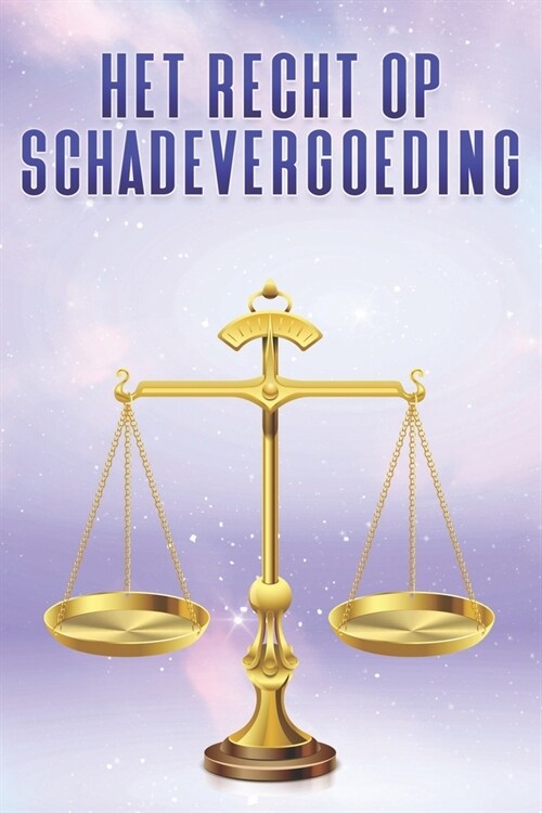 Het Recht Op Schadevergoeding: Wetten van het Universum #5 (Paperback)