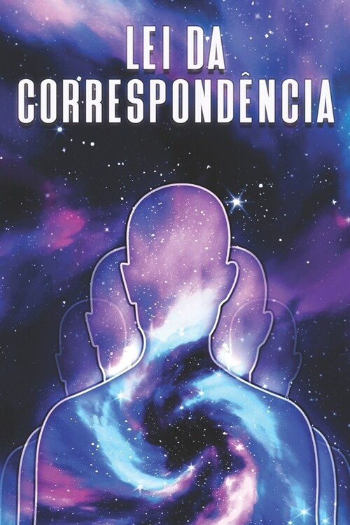 Lei Da Correspond?cia: Leis do Universo #6 (Paperback)