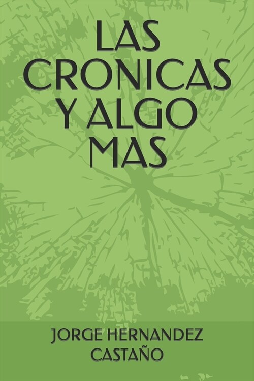 Las Cronicas Y Algo Mas (Paperback)