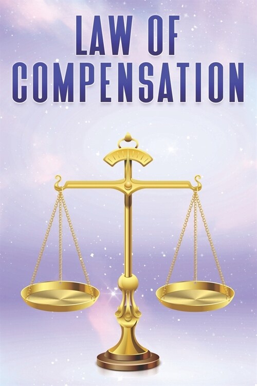 The Law of Compensation: Laws of the Universe #5 (Paperback)