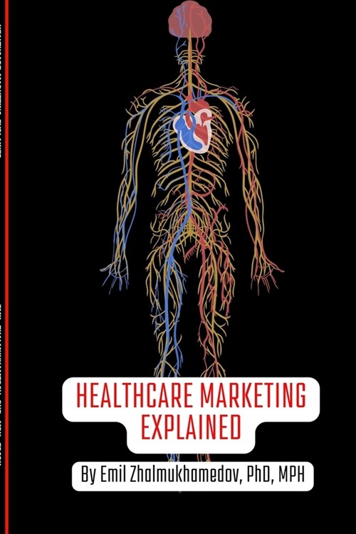 Healthcare Marketing Explained (Paperback)