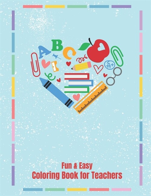 Fun and Easy Coloring Book for Teachers: Teacher Appreciation Gift (Paperback)