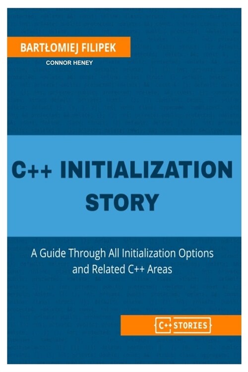 C++ Initialization Story (Paperback)