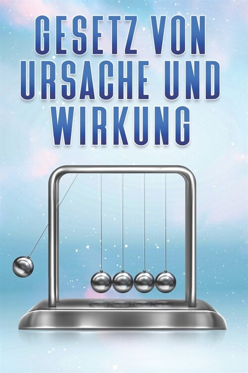 Gesetz von Ursache und Wirkung: Die Gesetze des Universums #4 (Paperback)