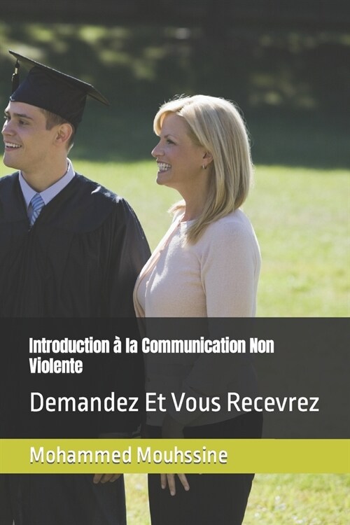 Introduction ?la Communication Non Violente: Demandez Et Vous Recevrez (Paperback)