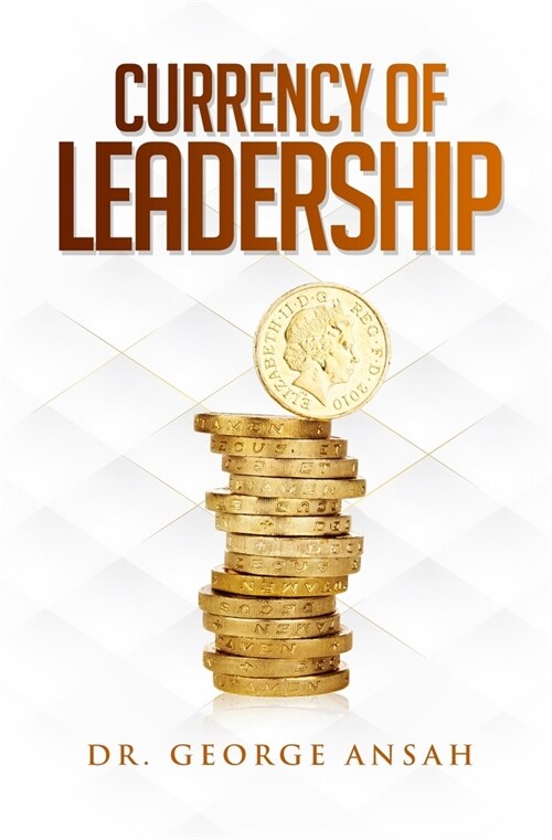 Currency of Leadership (Paperback)