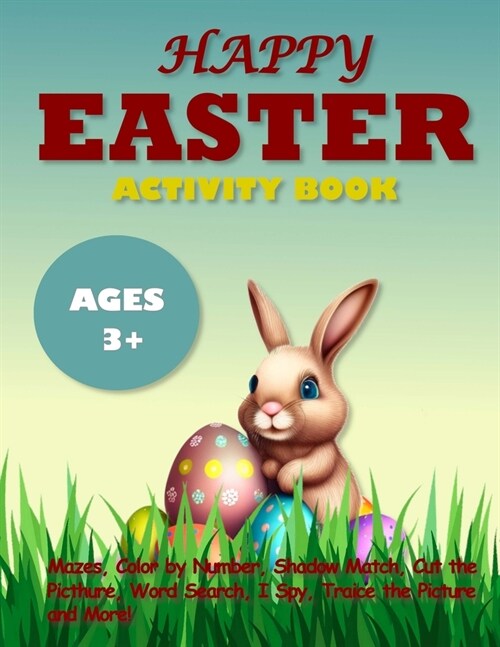 Easter activity book for kids: Cute Animal Activity Pages For Kids With Mazes, Dot-to-Dots, Color By Number, Shadow Match, Word Search, Color and Tra (Paperback)