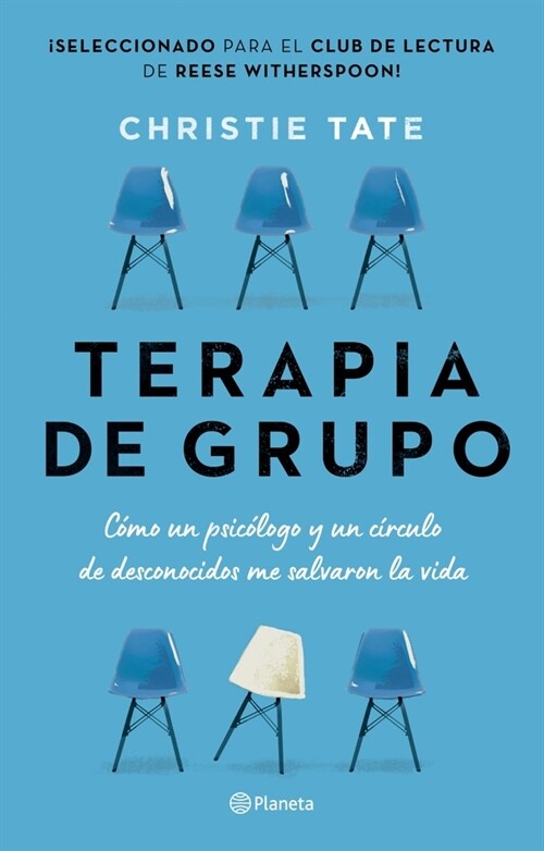 Terapia de Grupo: C?o Un Psic?ogo Y Un C?culo de Desconocidos Me Salvaron La Vida / Group: How One Therapist and a Circle of Strangers Saved My Lif (Paperback)