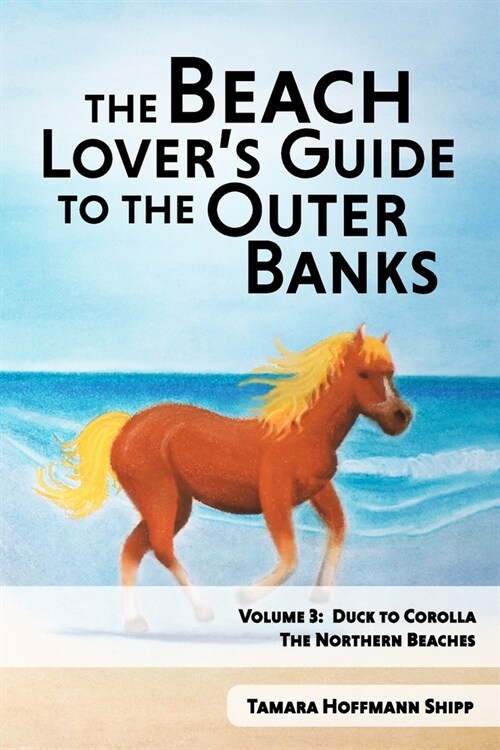 The Beach Lovers Guide to the Outer Banks: Volume 3: Duck to Corolla (Paperback)