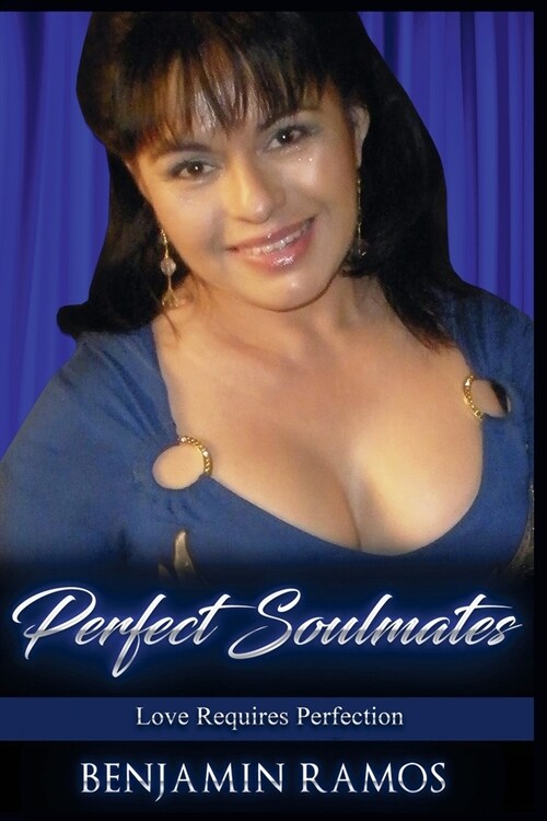 Perfect Soulmates: Love Requires Perfection (Paperback)