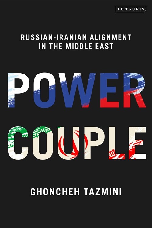 Power Couple : Russian-Iranian Alignment in the Middle East (Paperback)