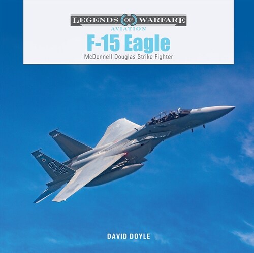 F-15 Eagle: McDonnell Douglas Strike Fighter (Hardcover)