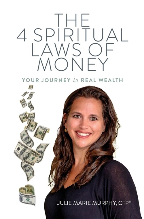 The 4 Spiritual Laws of Money: Your Journey to Real Wealth (Paperback)