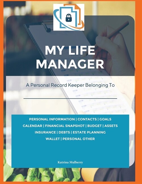 My Life Manager(c): A Complete Record Keeper & Log Book for Financial Planning, Money Management, Goal-Setting, Important Dates & More Rec (Paperback)