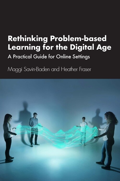 Rethinking Problem-based Learning for the Digital Age : A Practical Guide for Online Settings (Paperback)