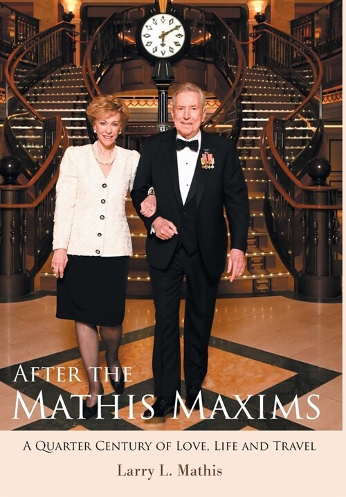 After the Mathis Maxims: A Quarter Century of Love, Life and Travel (Hardcover)