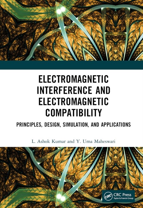 Electromagnetic Interference and Electromagnetic Compatibility : Principles, Design, Simulation, and Applications (Hardcover)
