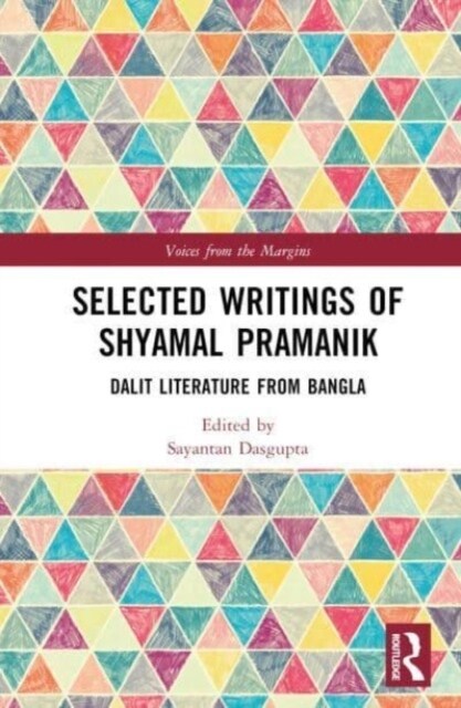 Selected Writings of Shyamal Kumar Pramanik : Dalit Literature from Bangla (Hardcover)