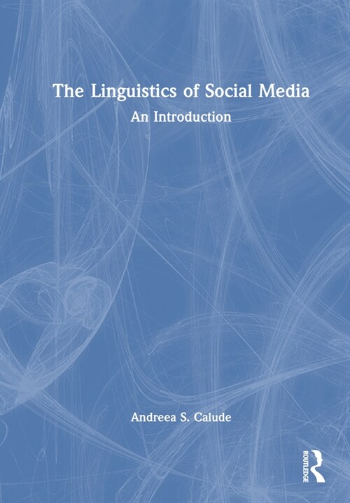 The Linguistics of Social Media : An Introduction (Hardcover)