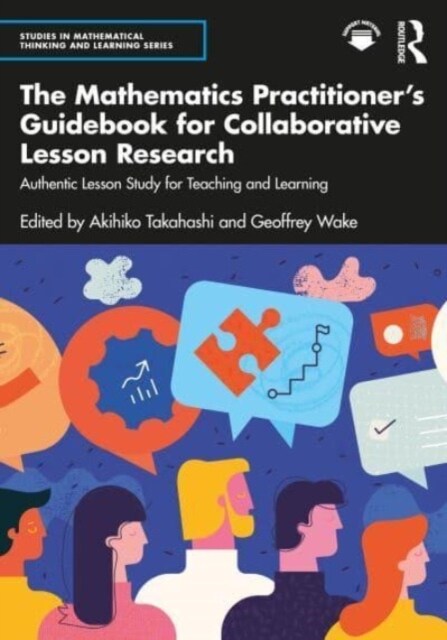 The Mathematics Practitioner’s Guidebook for Collaborative Lesson Research : Authentic Lesson Study for Teaching and Learning (Paperback)