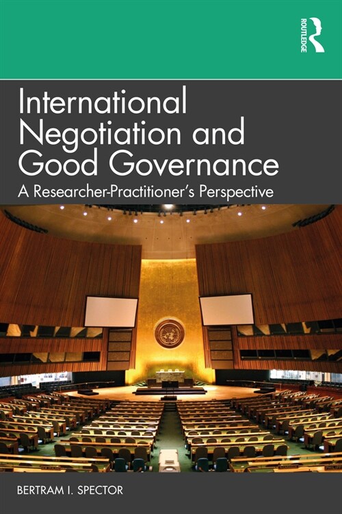 International Negotiation and Good Governance : A Researcher-Practitioner’s Perspective (Paperback)