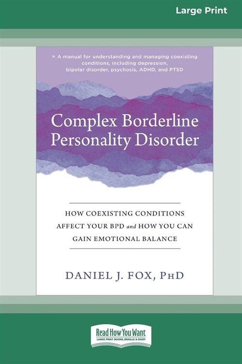 Complex Borderline Personality Disorder: How Coexisting Conditions Affect Your BPD and How You Can Gain Emotional Balance [Large Print 16 Pt Edition] (Paperback)