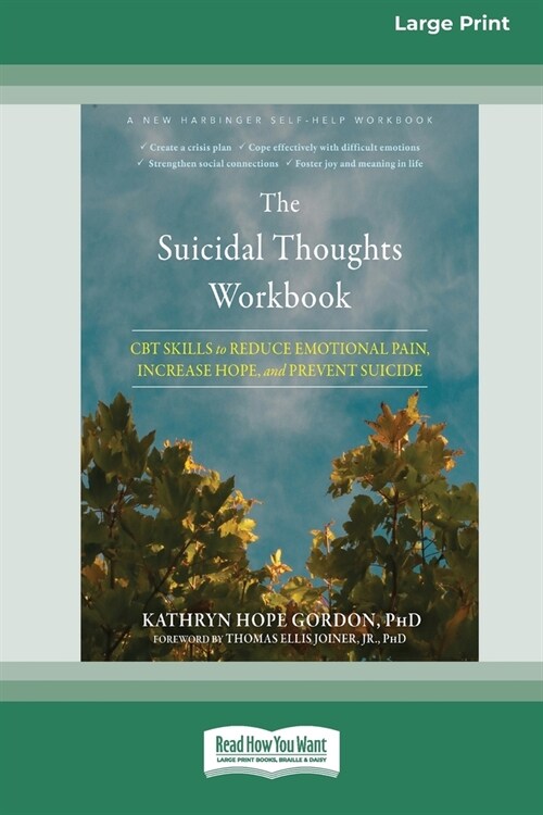 The Suicidal Thoughts Workbook: CBT Skills to Reduce Emotional Pain, Increase Hope, and Prevent Suicide [Large Print 16 Pt Edition] (Paperback)