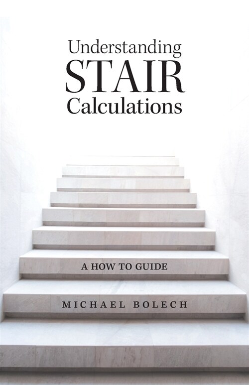 Understanding Stair Calculations: A How-To Guide (Paperback)