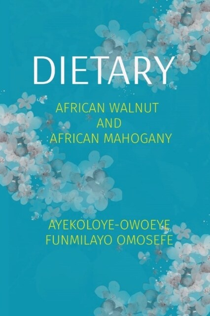 Dietary: African Walnut and African Mahogany (Paperback)