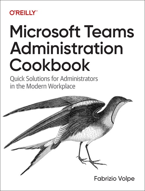 Microsoft Teams Administration Cookbook: Quick Solutions for Administrators in the Modern Workplace (Paperback)