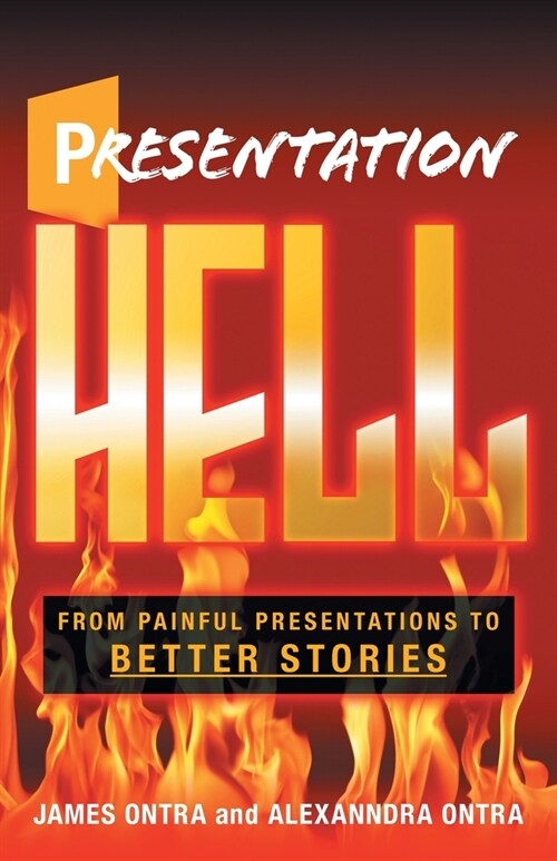 Presentation Hell: From Painful Presentations to Better Stories (Paperback)