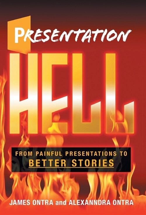 Presentation Hell: From Painful Presentations to Better Stories (Hardcover)