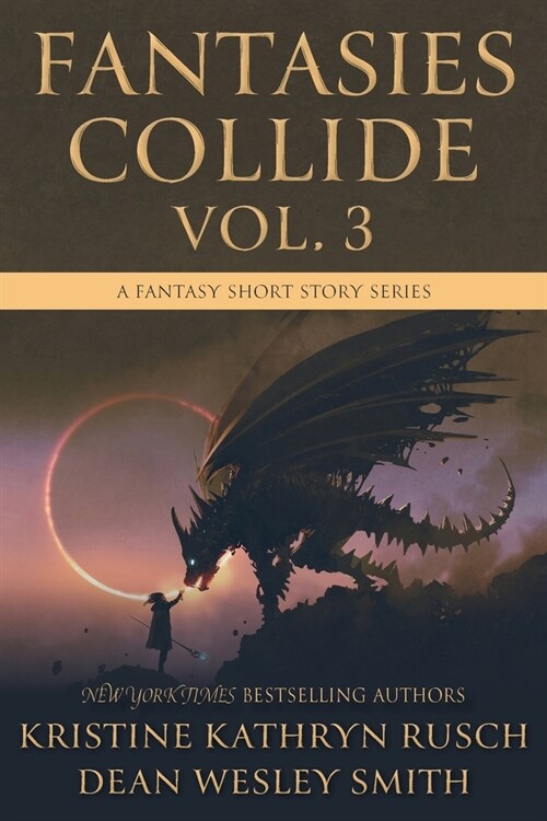 Fantasies Collide, Vol. 3: A Fantasy Short Story Series (Paperback)