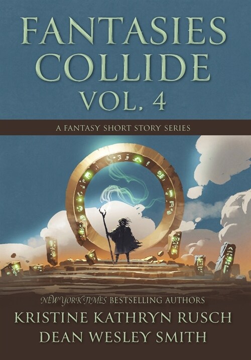 Fantasies Collide, Vol. 4: A Fantasy Short Story Series (Hardcover)