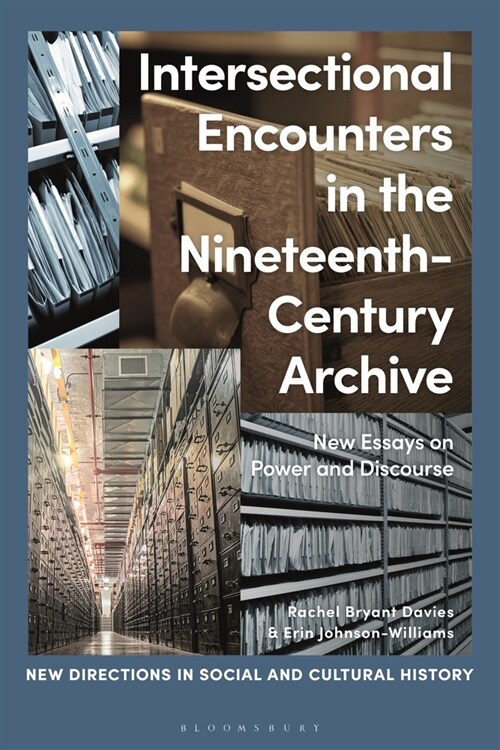 Intersectional Encounters in the Nineteenth-Century Archive : New Essays on Power and Discourse (Paperback)