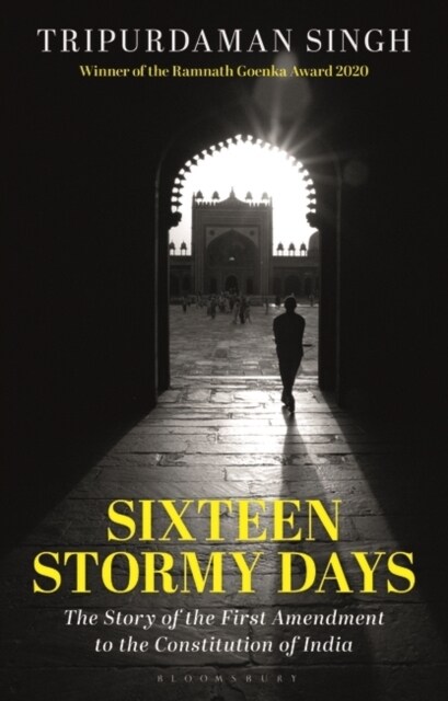 Sixteen Stormy Days : The Story of the First Amendment to the Constitution of India (Hardcover)