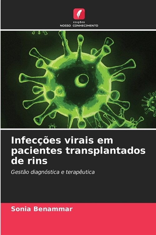 Infec寤es virais em pacientes transplantados de rins (Paperback)