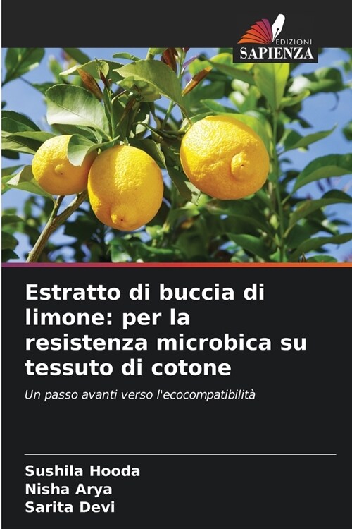 Estratto di buccia di limone: per la resistenza microbica su tessuto di cotone (Paperback)