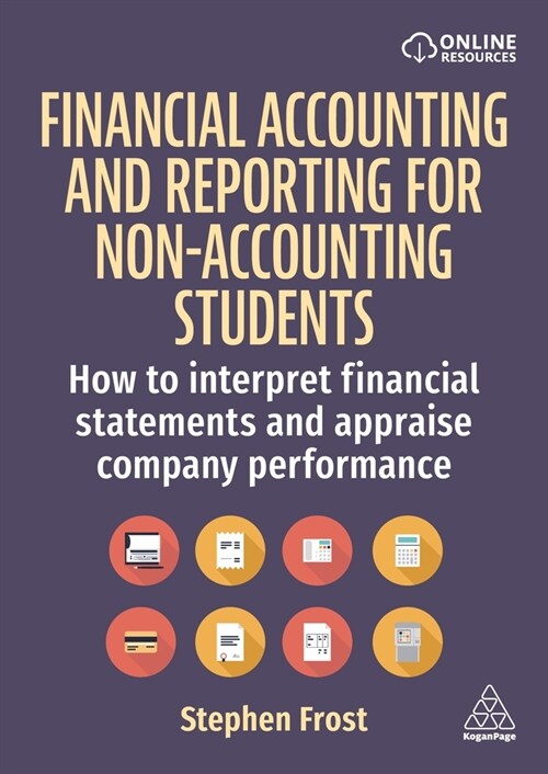 Financial Accounting and Reporting for Non-Accounting Students : How to Interpret Financial Statements and Appraise Company Performance (Paperback)