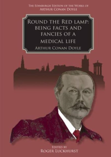 Round the Red Lamp : Being Facts and Fancies of Medical Life (Hardcover)