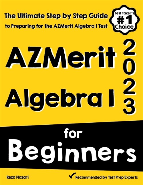 AzMerit Algebra I for Beginners: The Ultimate Step by Step Guide to Acing AzMerit Algebra I (Paperback)