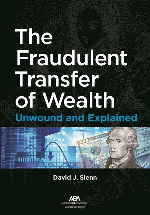 The Fraudulent Transfer of Wealth: Unwound and Explained (Paperback)