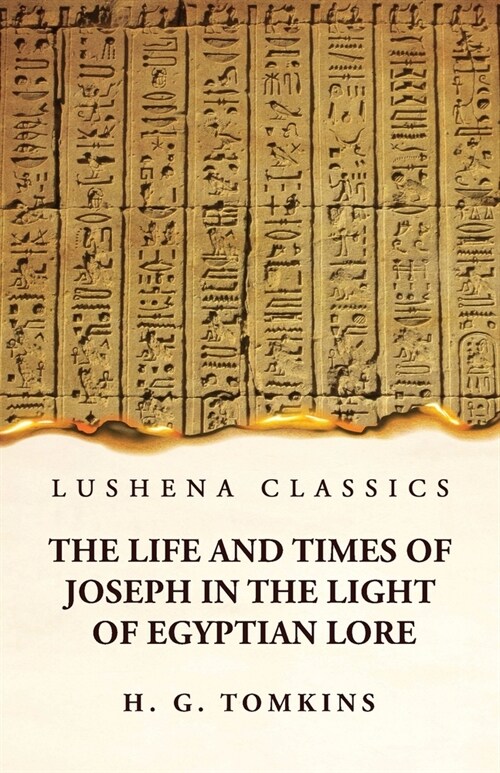 The Life and Times of Joseph in the Light of Egyptian Lore (Paperback)