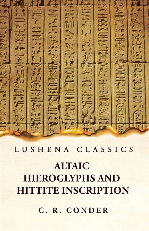 Altaic Hieroglyphs and Hittite Inscription (Paperback)