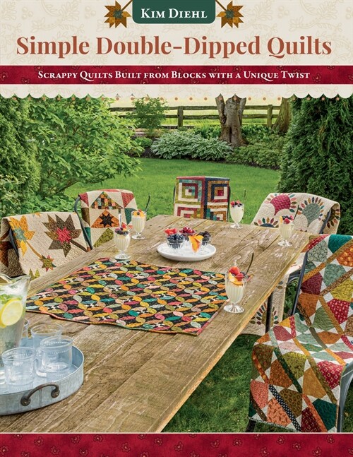 Simple Double-Dipped Quilts: Scrappy Quilts Built from Blocks with a Unique Twist (Paperback)